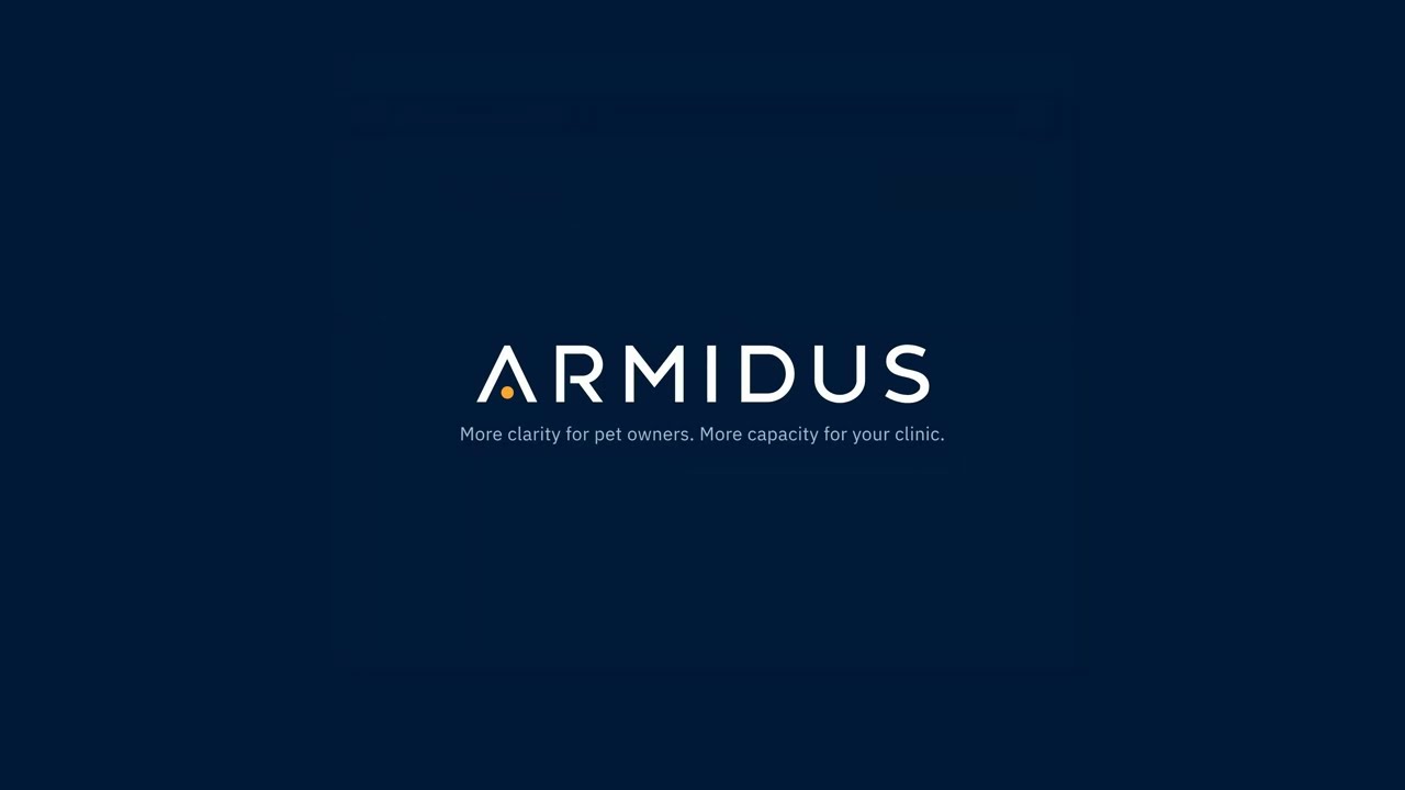 Armidus product walkthrough: more clarity for pet owners, more capacity for your clinic